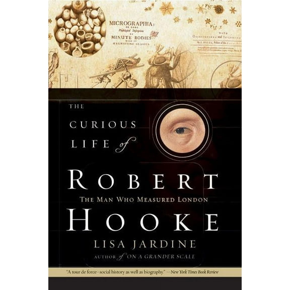 The Curious Life of Robert Hooke, (Paperback)