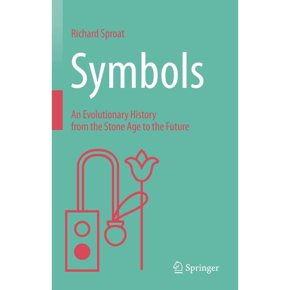Symbols: An Evolutionary History from the Stone Age to the Future, (Hardcover)
