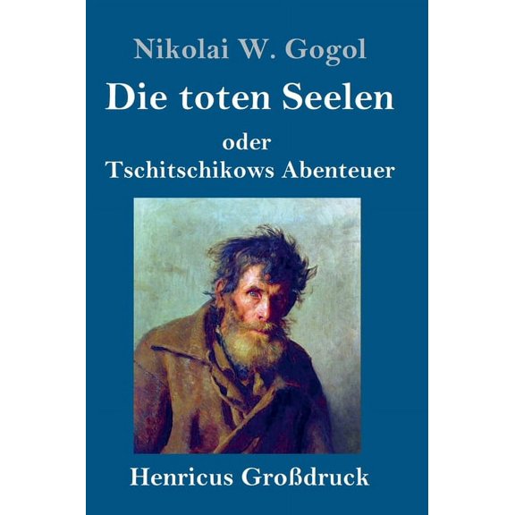 Die toten Seelen (Großdruck) : oder Tschitschikows Abenteuer (Hardcover)