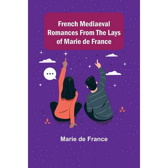 French Mediaeval Romances from the Lays of Marie de France, (Paperback)