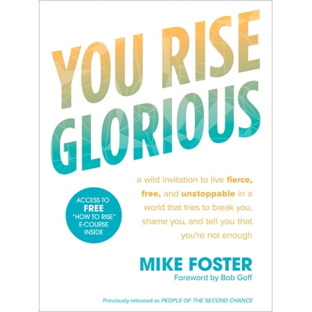You Rise Glorious : A Wild Invitation to Live Fierce, Free ...