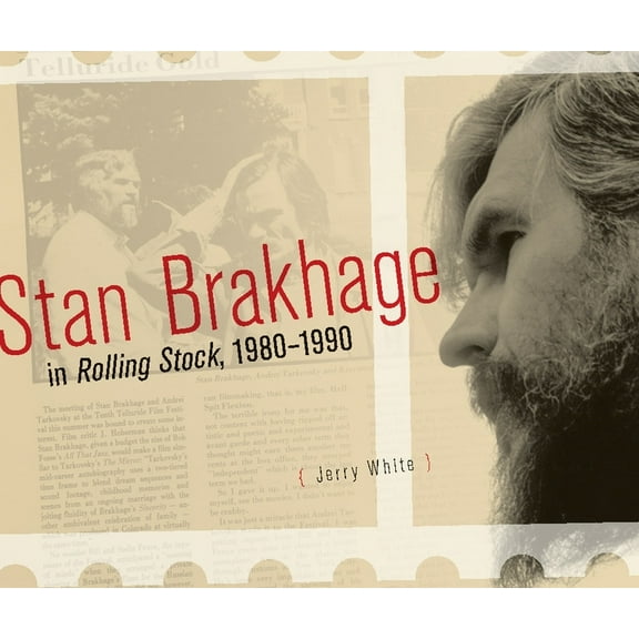 Film and Media Studies Stan Brakhage in Rolling Stock, 1980-1990, (Hardcover)