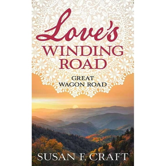Christian Series Level III (24) Love's Winding Road: Great Wagon Road, (Hardcover)