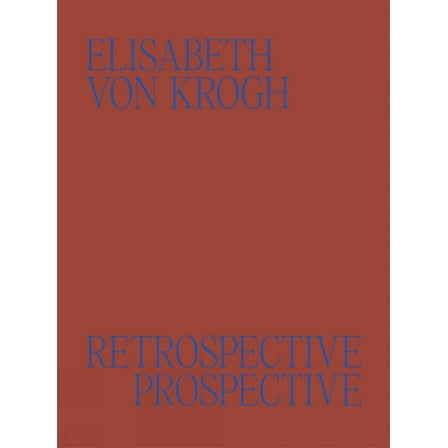 Elisabeth Von Krogh: Retrospective - Prospective: Ceramics 1972-2024, (Hardcover)