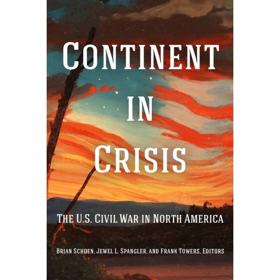 Reconstructing America Continent in Crisis: The U.S. Civil War in North America, (Paperback)
