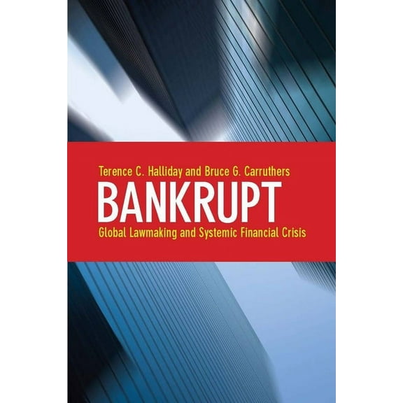 Bankrupt: Global Lawmaking and Systemic Financial Crisis, (Hardcover)