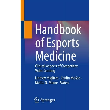 UPC: 9783030736095 | Handbook of Esports Medicine: Clinical Aspects of Competitive Video Gaming (Paperback)