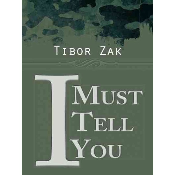 Pre-Owned I Must Tell You (Hardcover) by Tibor Zak