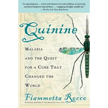 Quinine : Malaria and the Quest for a Cure That Changed the (Best Cure For Malaria)