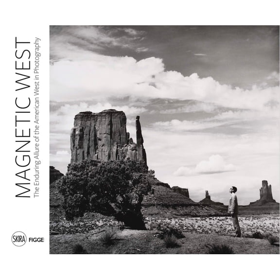Magnetic West: The Enduring Allure of the American West, (Hardcover)