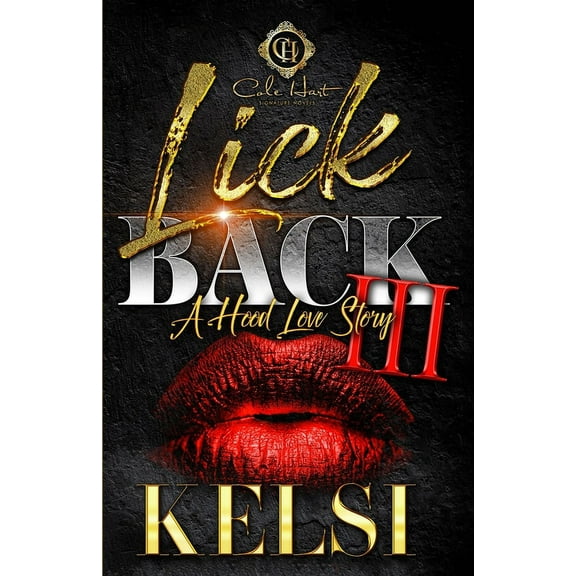 Lick Back 3: A Hood Love Story: Finale (Paperback) by Kelsi