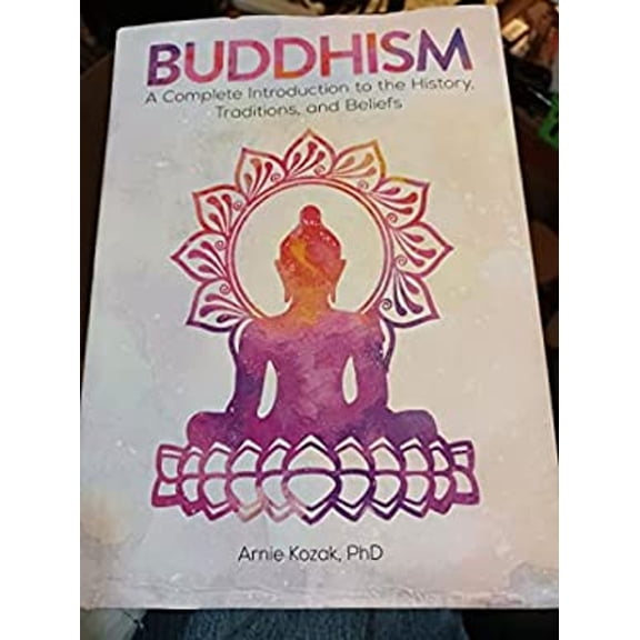 Pre-Owned Buddhism : A Complete Iintroduction to the History, Traditions, and Beliefs (Hardcover) 9781435169722