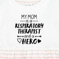 thumbnail image 4 of Inktastic My Mom is a Respiratory Therapist and a Hero Girls Baby Dress, 4 of 5
