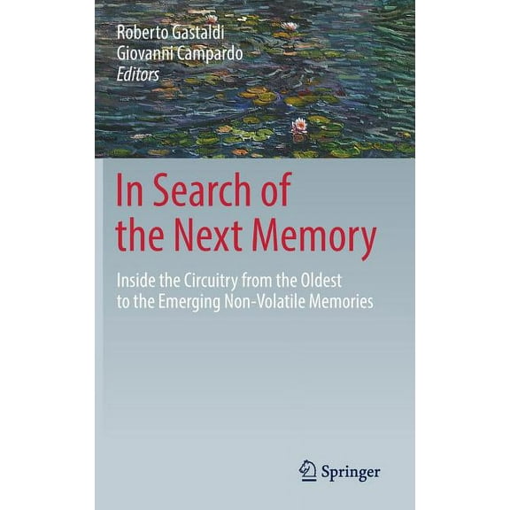 In Search of the Next Memory: Inside the Circuitry from the Oldest to the Emerging Non-Volatile Memories, (Hardcover)