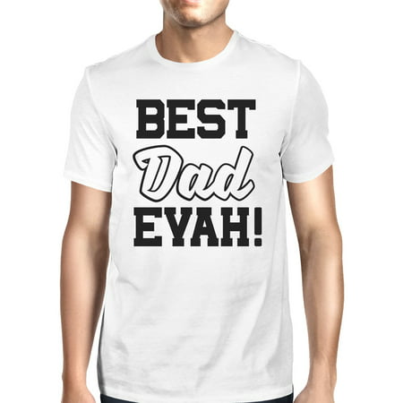 365 Printing Best Dad Evah Unique Graphic Shirt Funny Short Sleeve Shirt For