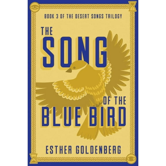 Desert Songs Trilogy The Song of the Blue Bird, Book 3, (Paperback)