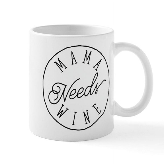 CafePress - Mama Needs Wine - 11 oz Ceramic Mug - Novelty Coffee Tea Cup