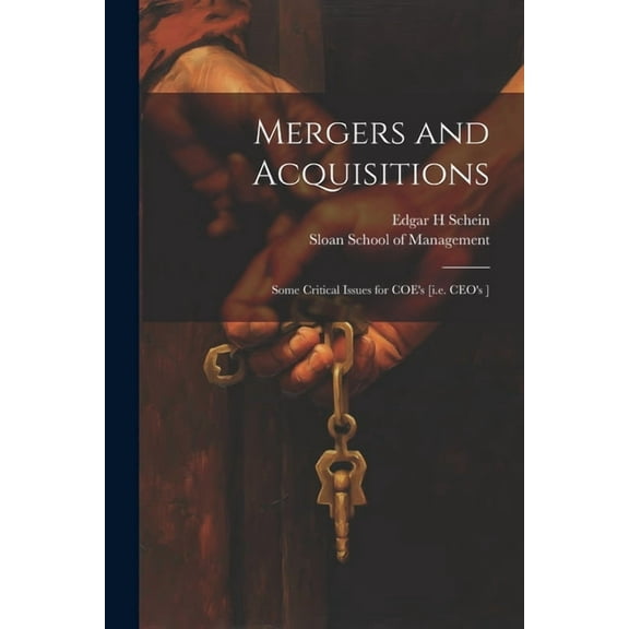 Mergers and Acquisitions: Some Critical Issues for COE's [i.e. CEO's ], (Paperback)