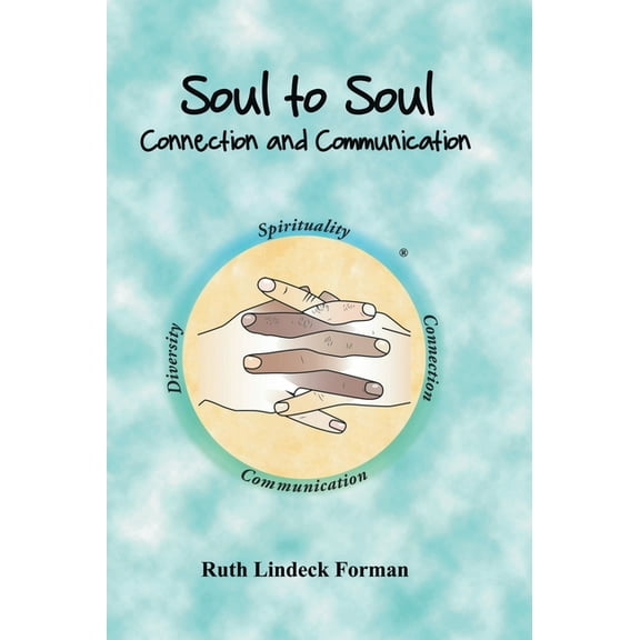 Soul to Soul: Connection and Communication, (Hardcover)