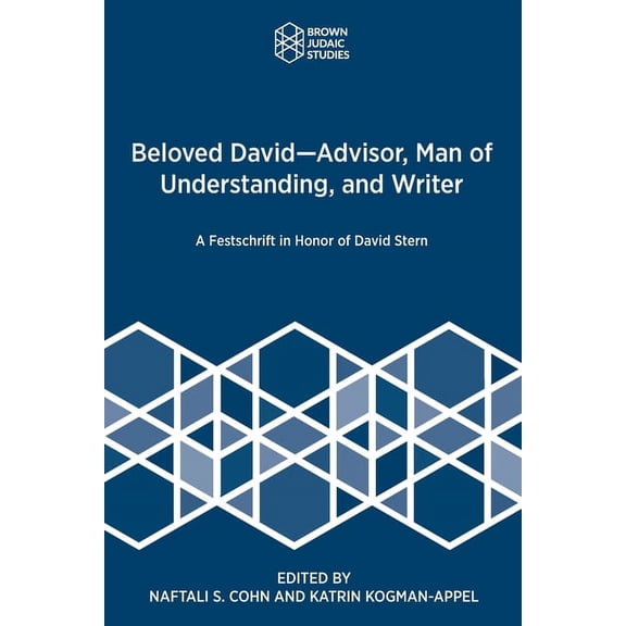 Beloved David-Advisor, Man of Understanding, and Writer: A Festschrift in Honor of David Stern, (Paperback)