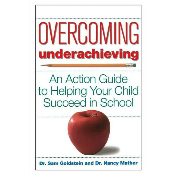 Overcoming Underachieving: An Action Guide to Helping Your Child Succeed in School, (Paperback)