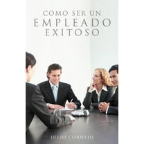 Como ser un empleado exitoso