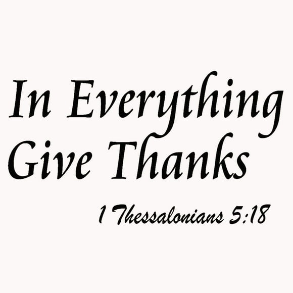 in Everything Give Thanks Wall Decal 1 Thessalonians 5 18 Bible Scripture Religious Wall Decor Quote for Home Wall Art Sticker Sayings