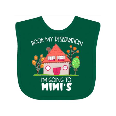 

Inktastic Book my Reservation! I m Going To Mimi s- House Gift Baby Boy or Baby Girl Bib