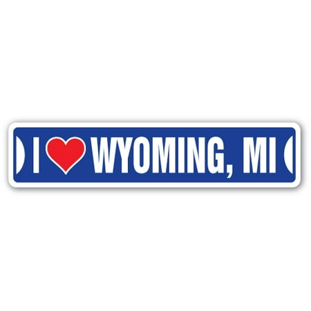 Wyoming Roads - I LOVE WYOMING, MICHIGAN Street Sign mi city state us wall road décor gift