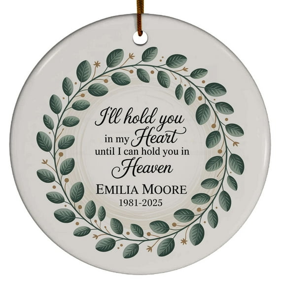 First Christmas in Heaven Ceramic Ornament Gift for Loss of Loved Ones, I'll Hold You in My Until I Can Heaven Christmas Ornament, Custom Name Text Memories Christmas Ornament