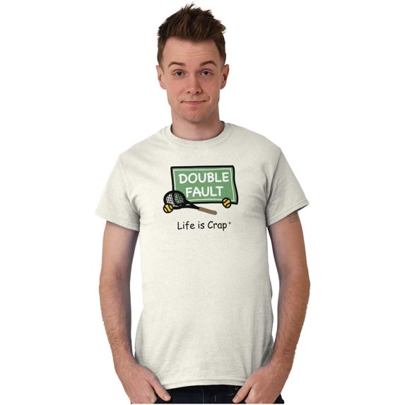 Tennis Short Sleeve T-Shirt Tees Tshirts Life is Crap Double Fault Funny Sports