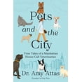thumbnail image 1 of Pre-Owned Pets and the City: True Tales of a Manhattan House Call Veterinarian (Hardcover) 0593715675 9780593715673, 1 of 2
