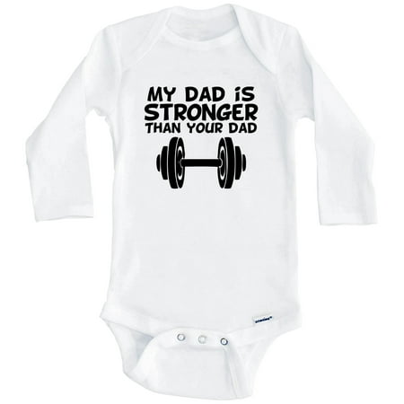 

My Dad Is Stronger Than Your Dad Cute One Piece Baby Bodysuit - Funny Fitness One Piece Baby Bodysuit (Long Sleeve) 6-9 Months White