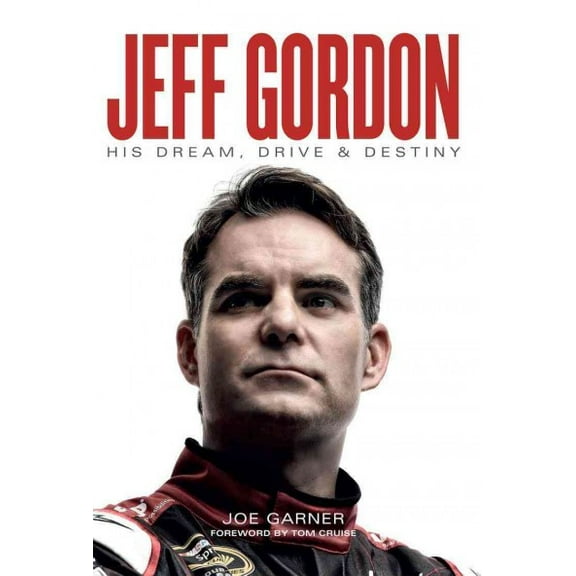 Pre-Owned Jeff Gordon: His Dream, Drive & Destiny (Hardcover) 1603803963 9781603803960
