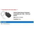 thumbnail image 2 of Vehicle Speed Sensor Connector - Compatible with 1986 - 1996 Ford Bronco 1987 1988 1989 1990 1991 1992 1993 1994 1995, 2 of 2