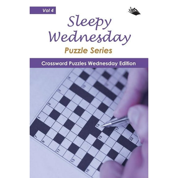 Sleepy Wednesday Puzzle Series Vol 4: Crossword Puzzles Wednesday Edition (Paperback)