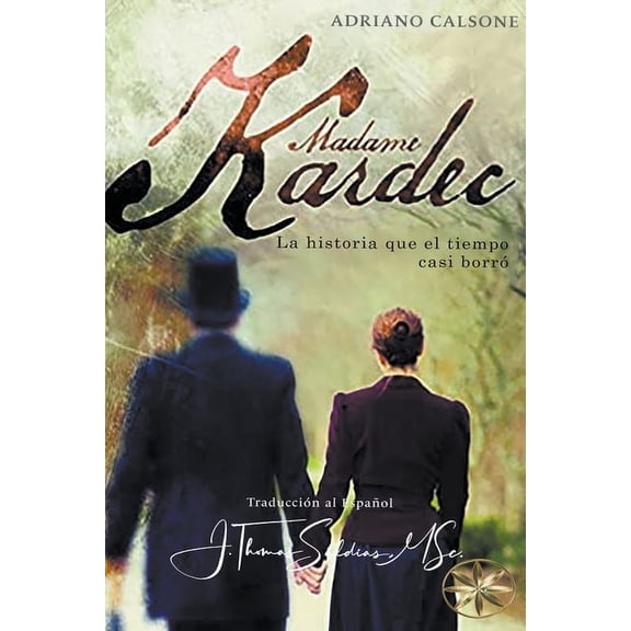 Madame Kardec: La Historia que el tiempo casi borrÃ³, (Paperback)