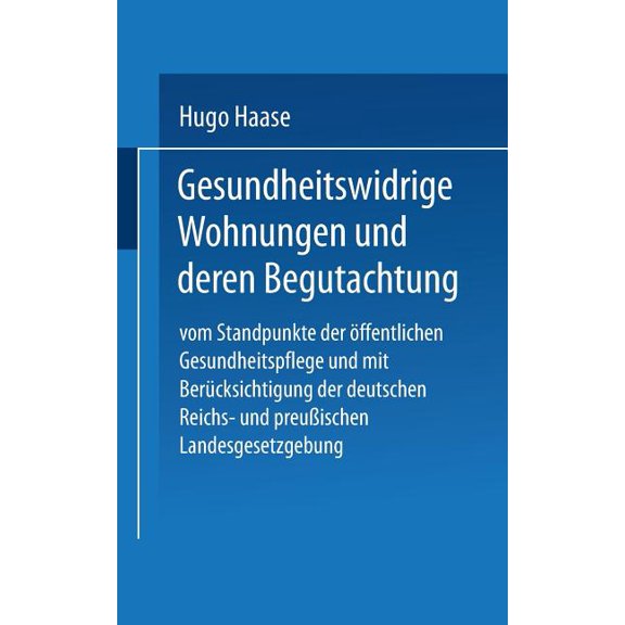 Gesundheitswidrige Wohnungen Und Deren Begutachtung: Vom Standpunkte Der Ãffentlichen Gesundheitspflege Und Mit Berücksi, (Paperback)