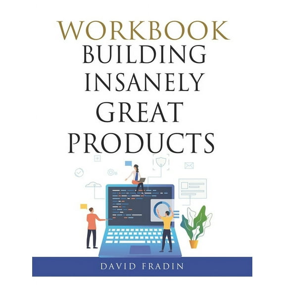 Building Insanely Great Products Workbook (Paperback)