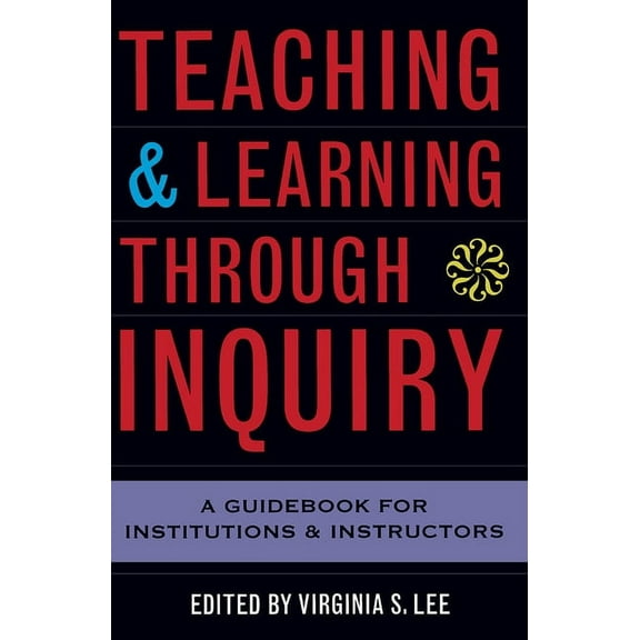 Teaching and Learning Through Inquiry: A Guidebook for Institutions and Instructors, (Paperback)