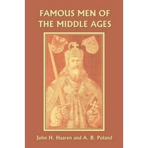 Famous Men of the Middle Ages (Yesterday's Classics), (Paperback)