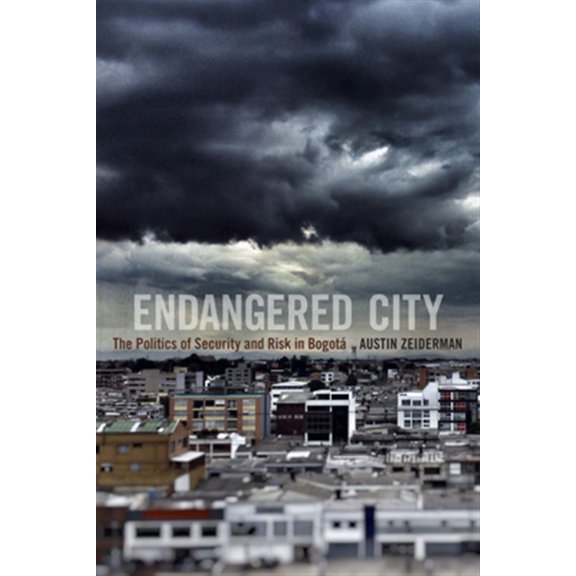 Pre-Owned Global Insecurities: Endangered City : The Politics of Security and Risk in Bogot (Hardcover)