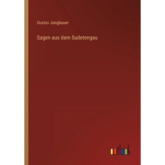 Sagen aus dem Sudetengau (Paperback)