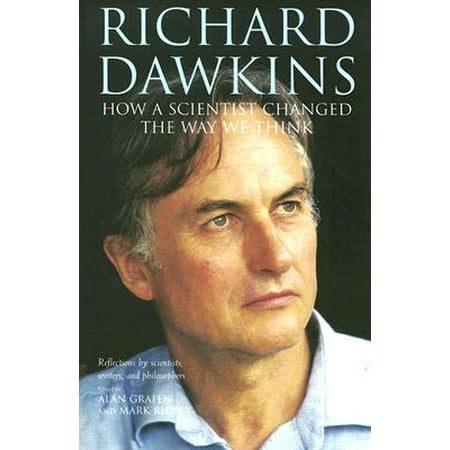 Richard Dawkins : How a Scientist Changed the Way We Think