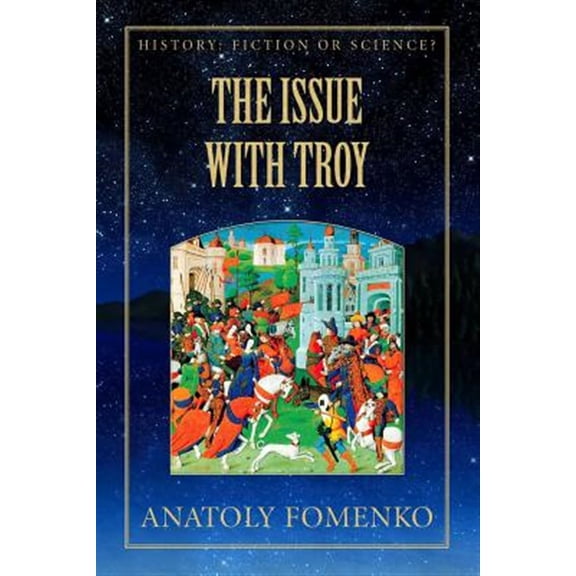 History: Fiction or Science?: The Issue with Troy (Paperback)