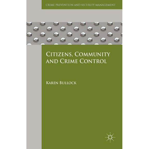 Crime Prevention and Security Management Citizens, Community and Crime Control, (Hardcover)