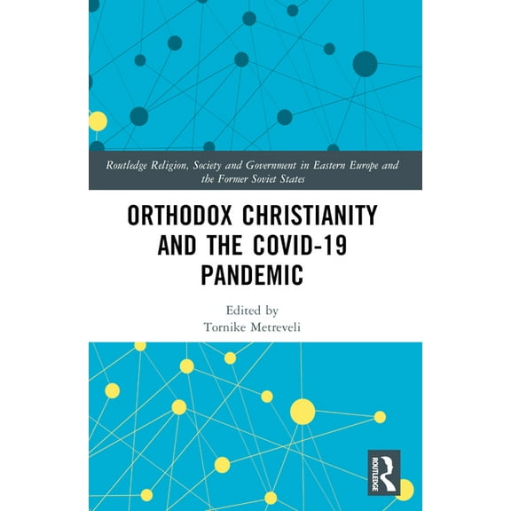 Routledge Religion, Society and Governme Orthodox Christianity and the COVID-19 Pandemic, (Paperback)