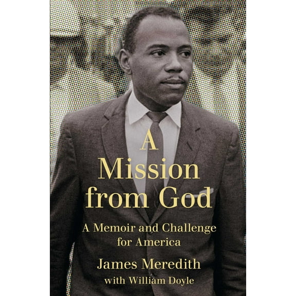 A Mission from God : A Memoir and Challenge for America (Paperback)