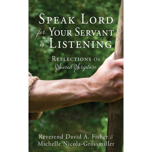 Speak Lord for Your Servant Is Listening: Reflections On Sacred Scripture, (Paperback)