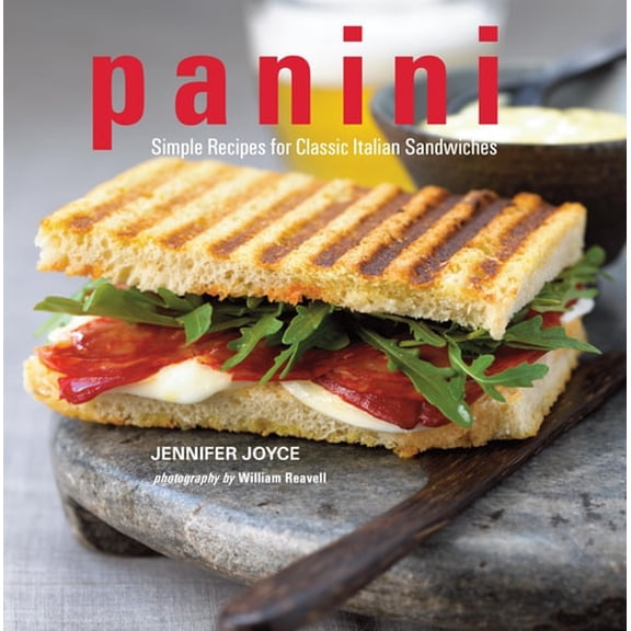 Pre-Owned Panini: Simple Recipes for Classic Italian Sandwiches (Hardcover) 1849753091 9781849753098